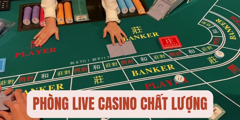 Phòng live chân thực với nhiều game hay