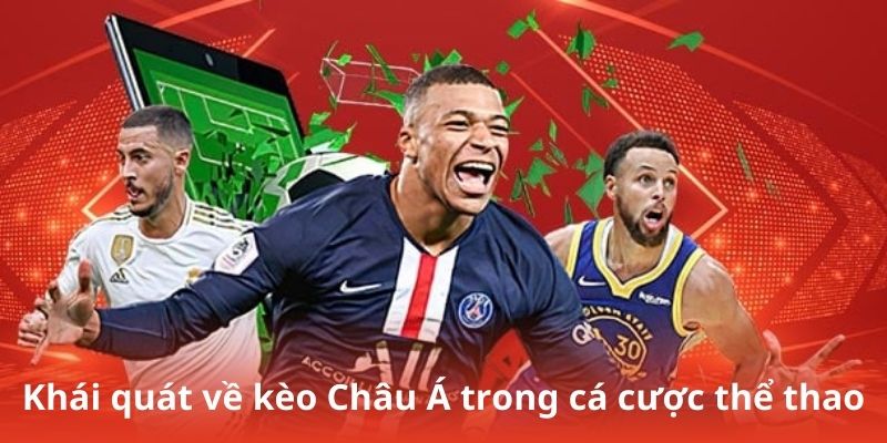 Khái quát về kèo Châu Á trong cá cược thể thao