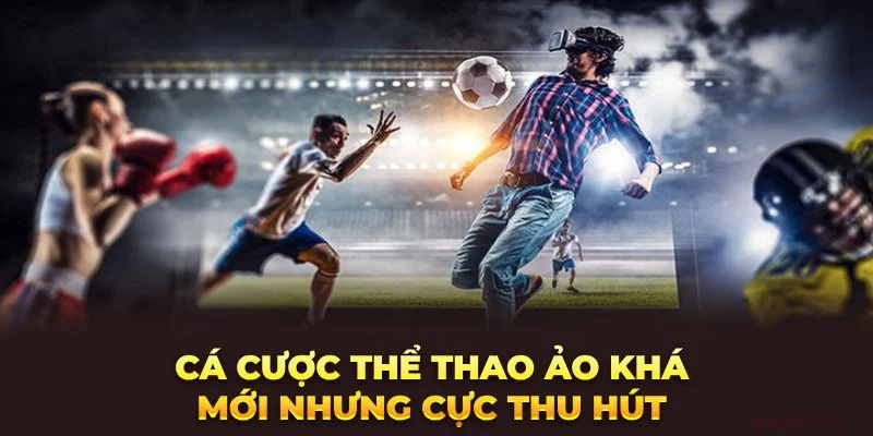 Thể thao ảo mang đến đa dạng cảm xúc khác nhau cho bet thủ