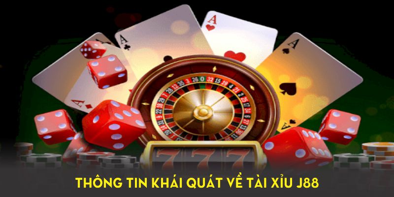 Mang đến thông tin khái quát về tài xỉu J88 để bạn hiểu rõ