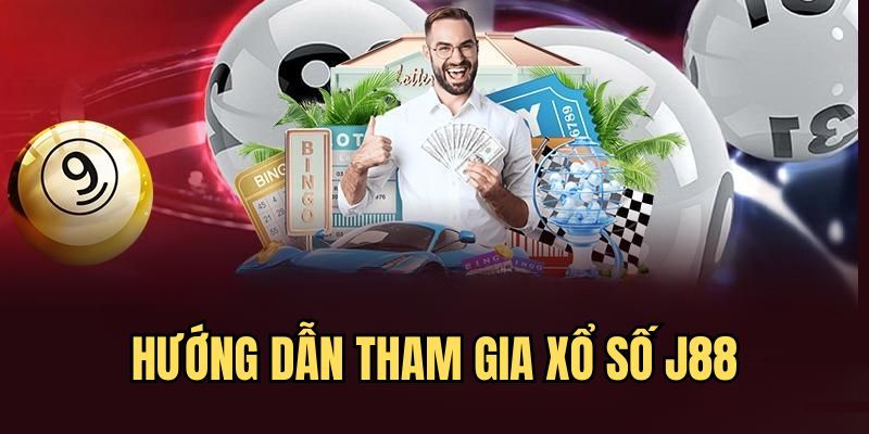 Hướng dẫn các bước tham gia xổ số J88 linh hoạt